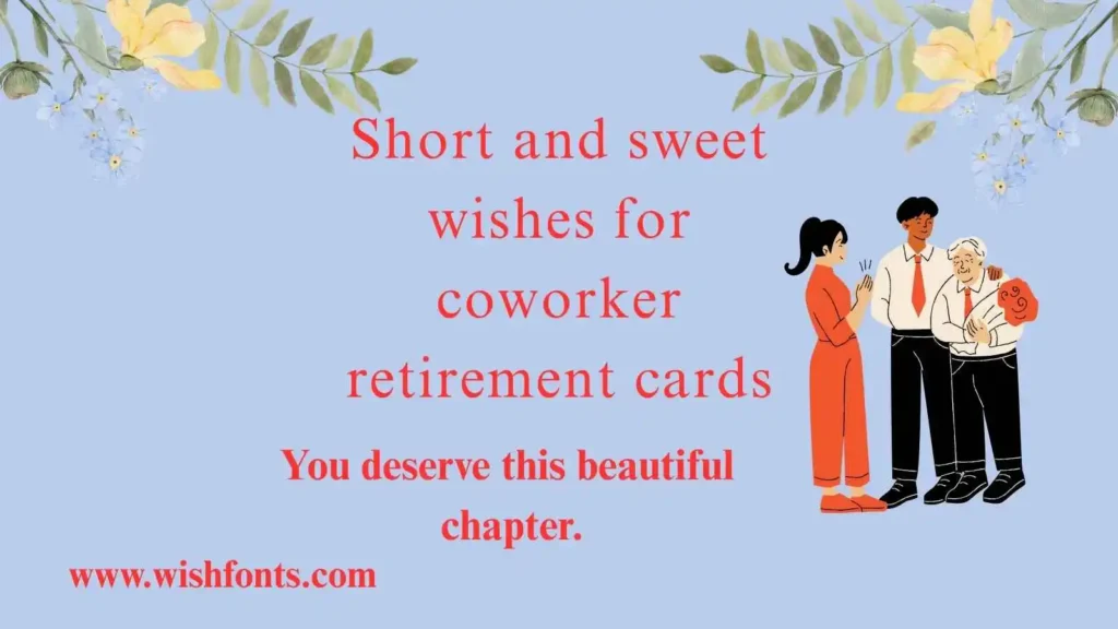 Short and sweet wishes for coworker retirement cards