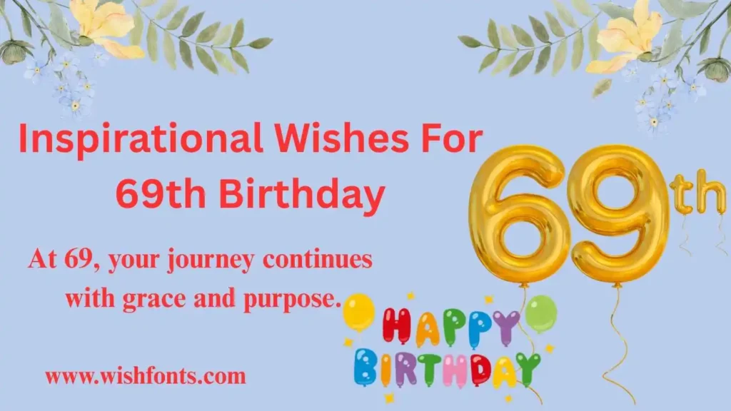 Inspirational Wishes For 69th Birthday