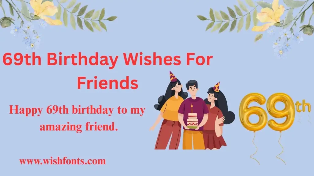 69th Birthday Wishes For Friends