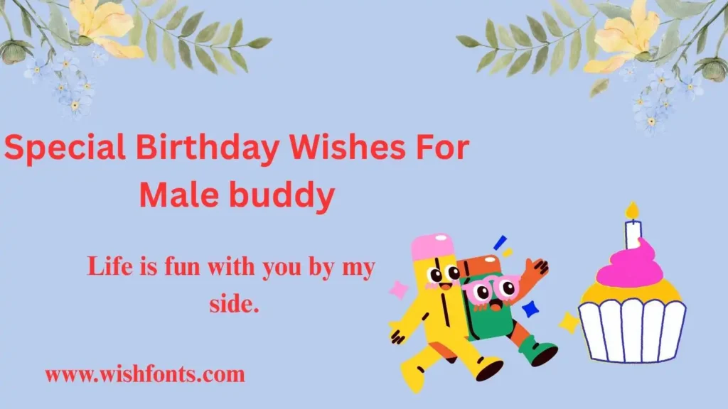 Special birthday wishes for best male buddy