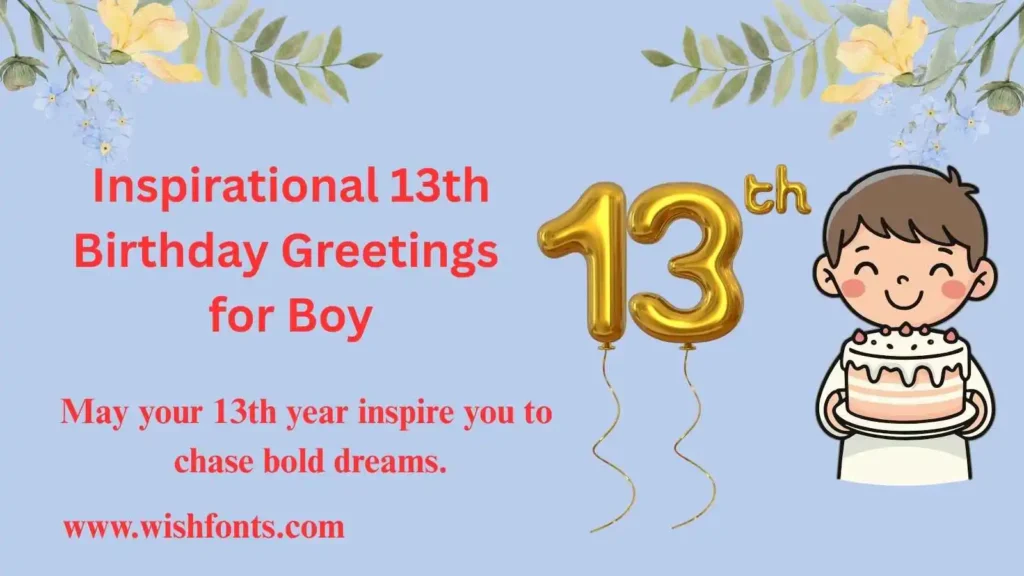 Inspirational 13th Birthday Greetings for Boy