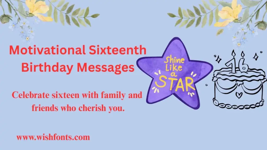 Motivational Sixteenth Birthday Messages