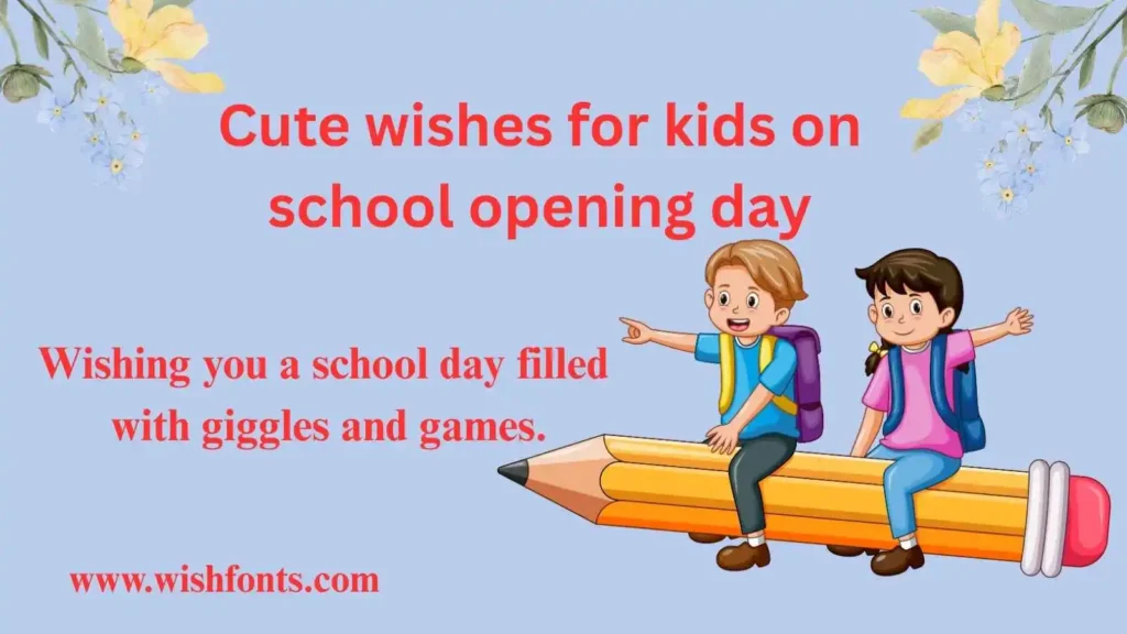 Cute wishes for kids on school opening day