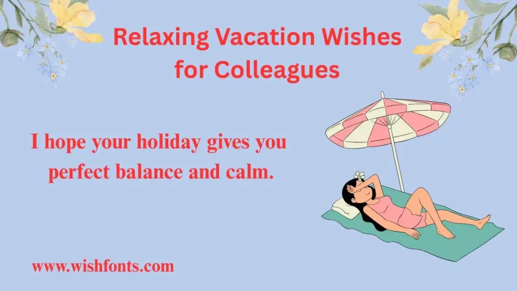 Relaxing Vacation Wishes for Colleagues
