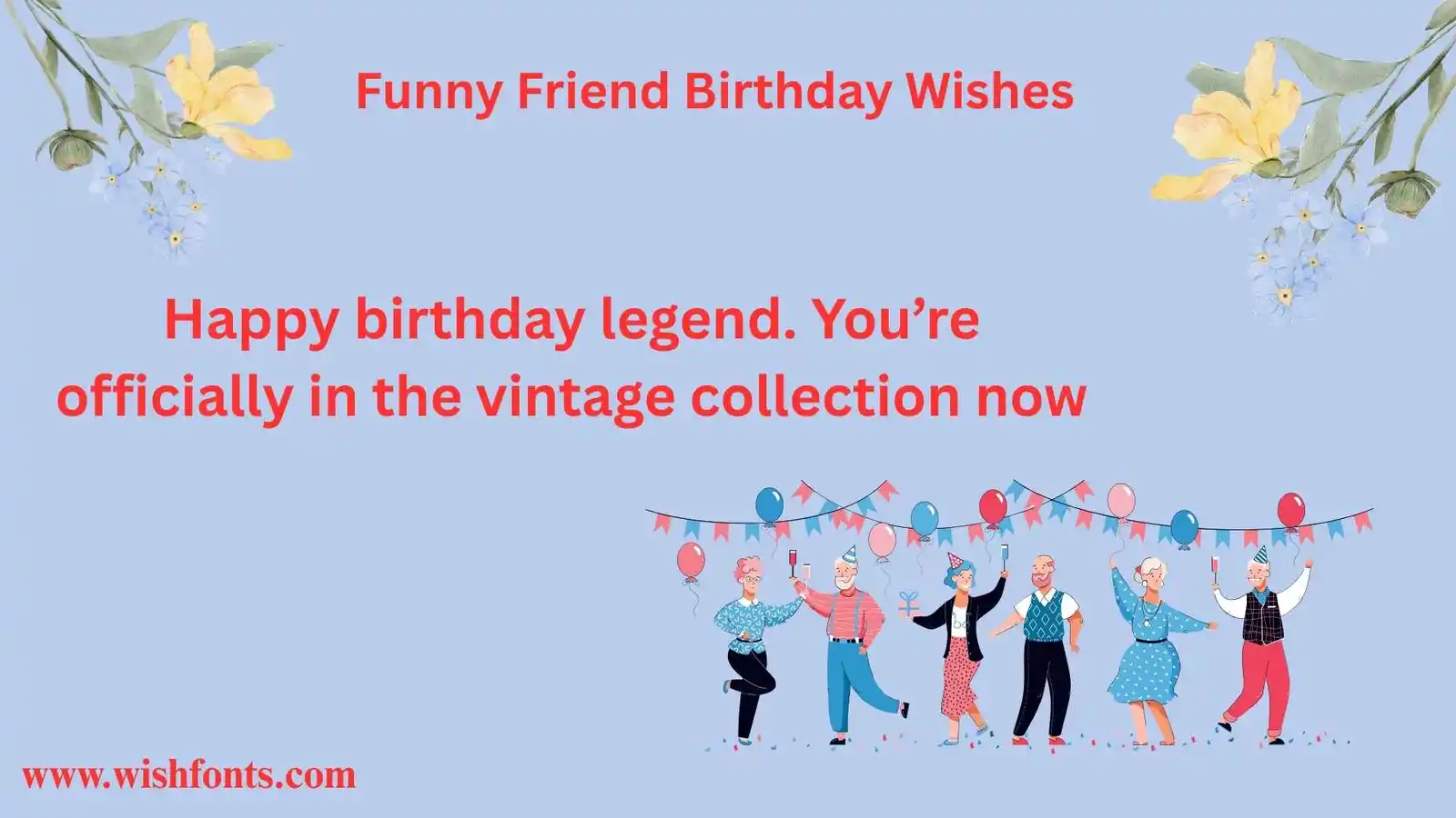 Funny Friend Birthday Wishes