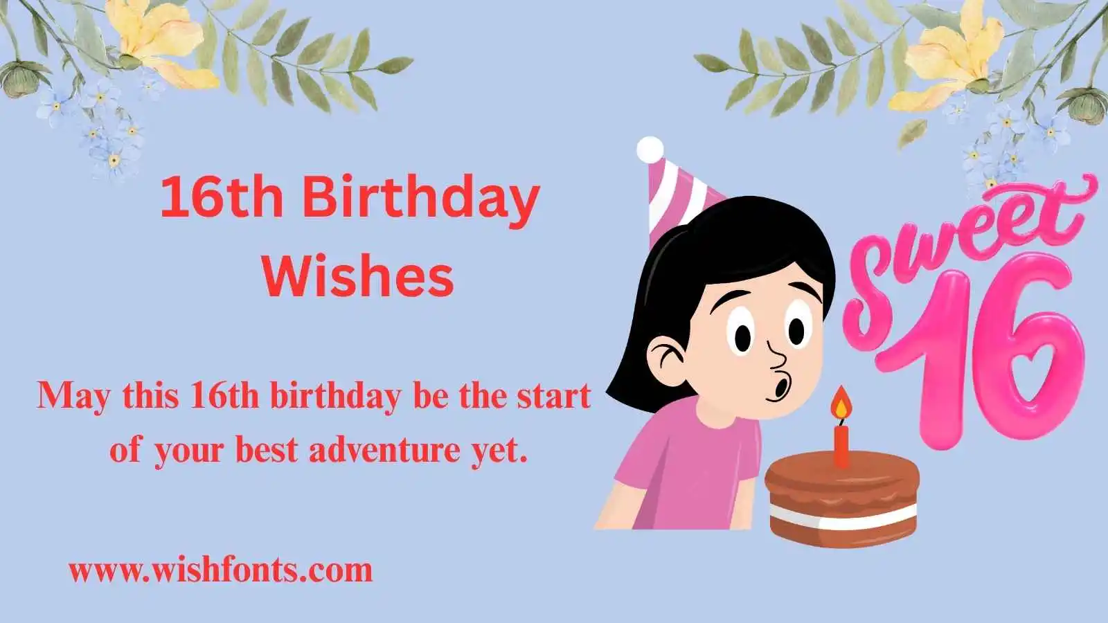 Sweet and Memorable 16th Birthday Wishes