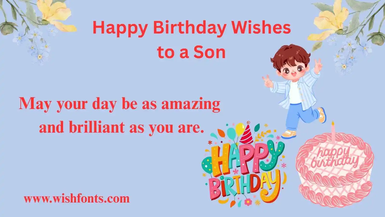 Sweet and Loving Happy Birthday Wishes to a Son
