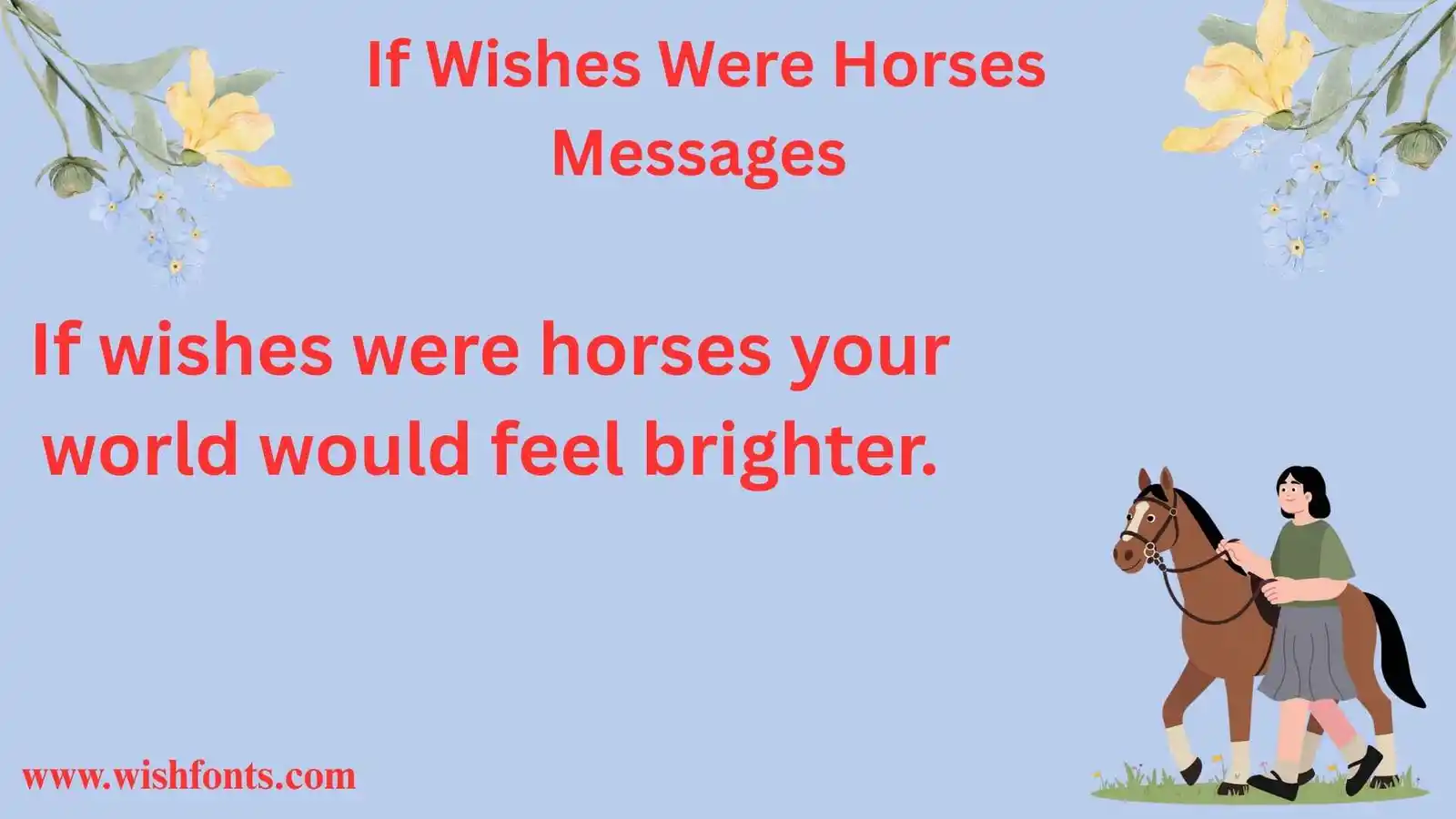 If Wishes Were Horses Messages